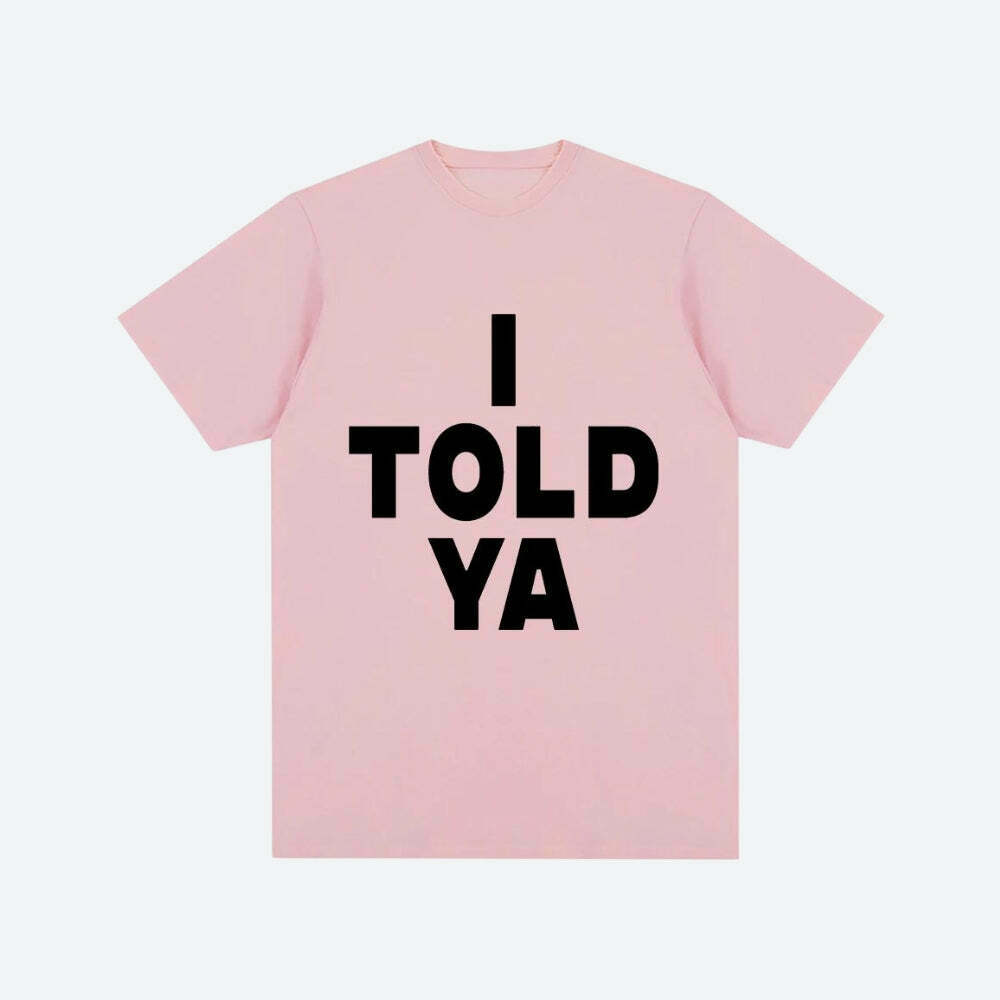 Trendy Y2K 'I Told Ya' Graphic Tee - Stylish Mexico Baby Tee for Fashion-Forward Looks