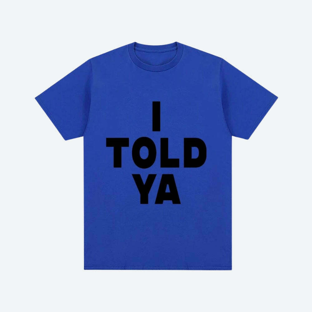 Trendy Y2K 'I Told Ya' Graphic Tee - Stylish Mexico Baby Tee for Fashion-Forward Looks