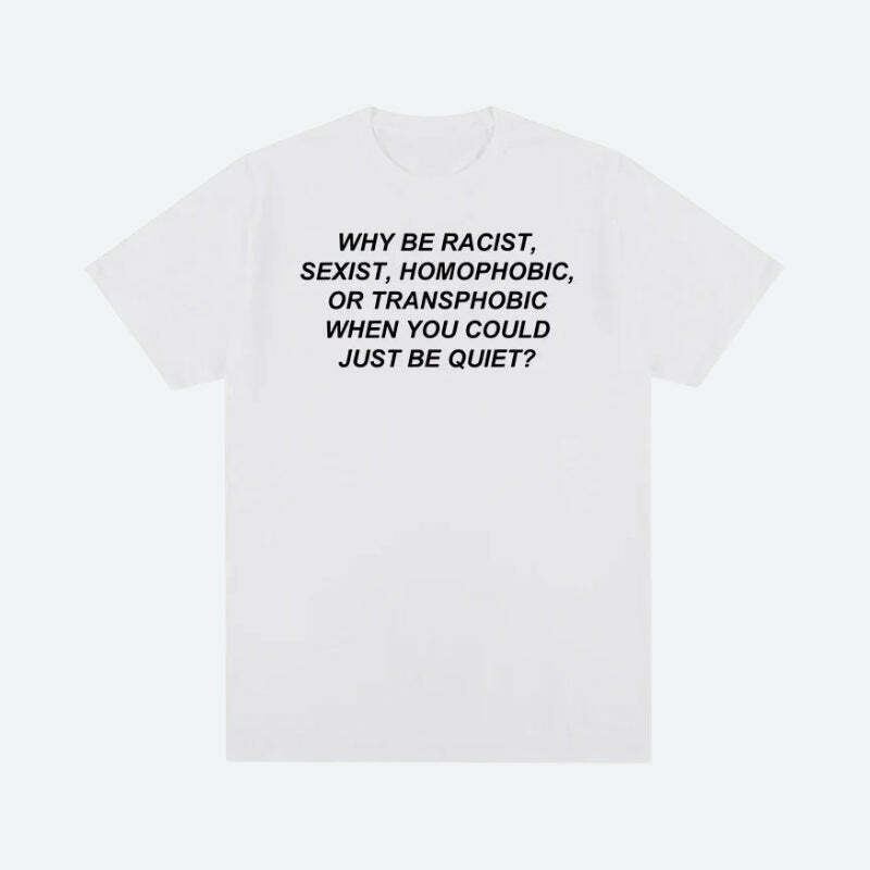 Why Be Racist Graphic Tee - Trendy Y2K Baby Tee with Bold Statement for Stylish Outfits